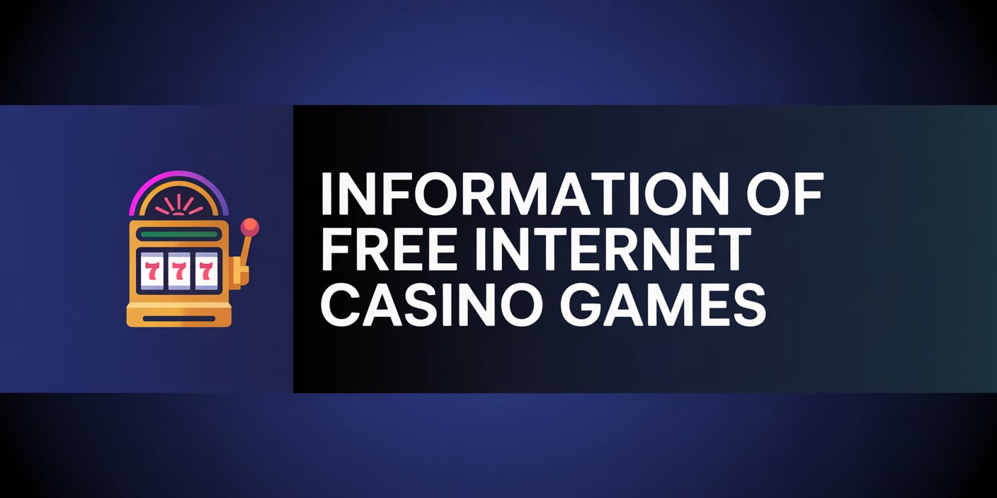 Information of Free Internet Casino Games
