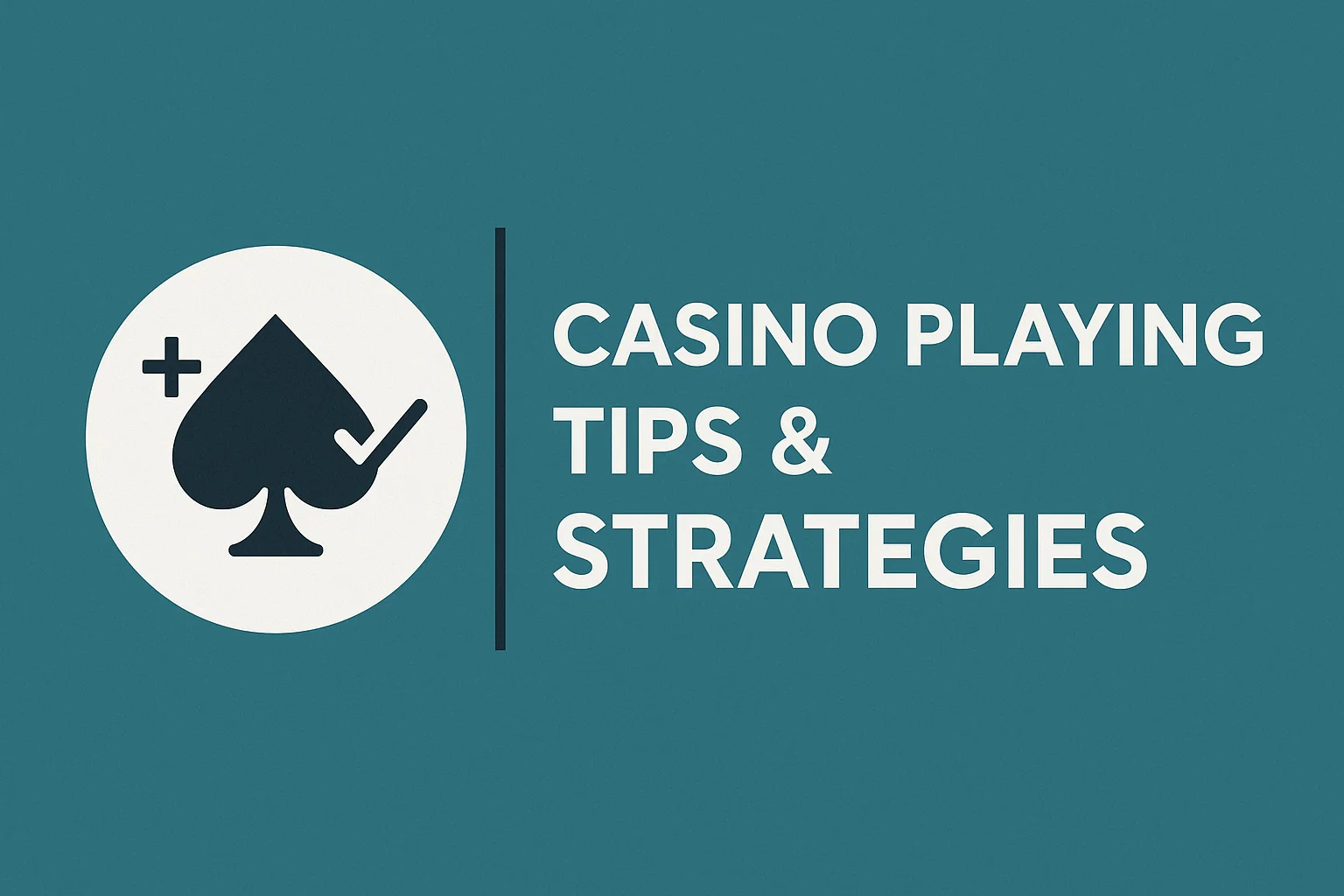 Casino Playing Tips & Strategies