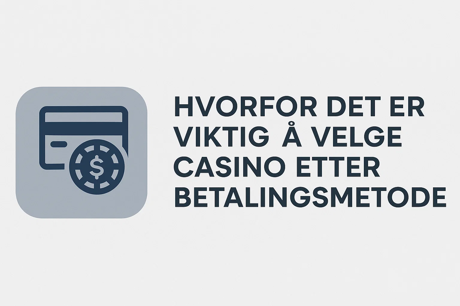 Hvorfor det er viktig å velge casino etter betalingsmetode