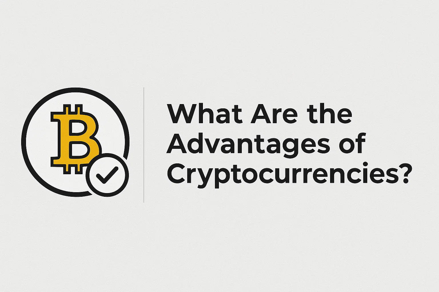 What Are the Advantages of Cryptocurrencies?